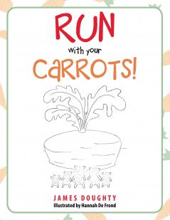 Run with Your Carrots!