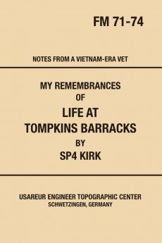 My Remembrances Of Life At Tompkins Barracks