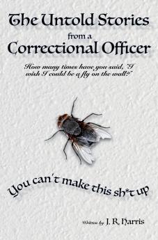 The Untold Stories From a Correctional Officer