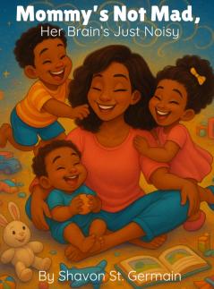 Mommy's Not Mad Her Brain's Just Noisy