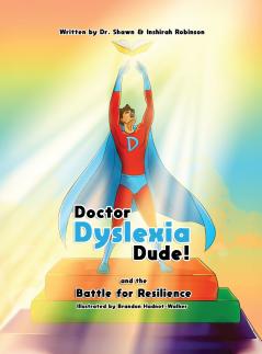 Doctor Dyslexia Dude and the Battle for Resilience