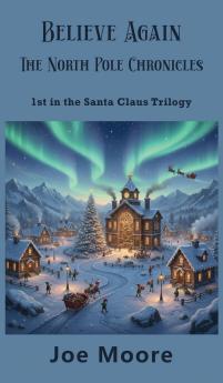 Believe Again the North Pole Chronicles