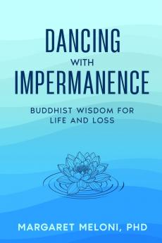 Dancing with Impermanence