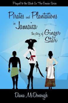 Pirates and Plantations in Jamaica the story of Ginger Star
