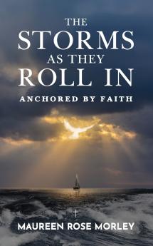 The Storms As They Roll In