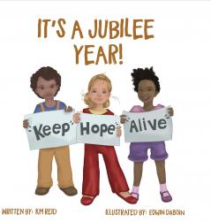 It's A Jubilee Year!  Keep Hope Alive
