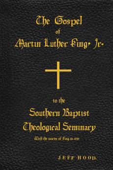 The Gospel of Martin Luther King Jr. to The Southern Baptist Theological Seminary