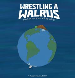 Wrestling a Walrus