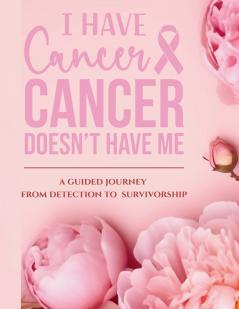 I Have Cancer Cancer Doesn't Have Me