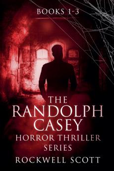 The Randolph Casey Horror Thriller Series