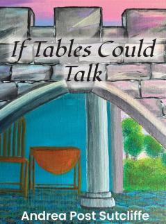 If Tables Could Talk