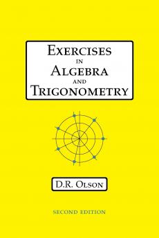 Exercises in Algebra and Trigonometry