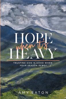 Hope When It's Heavy