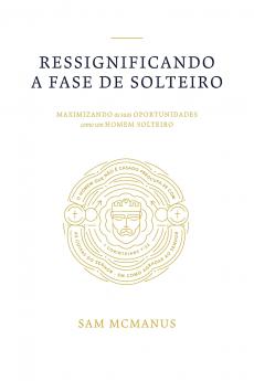 Ressignificando a Fase de Solteiro