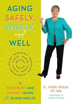 Aging Safely Wisely and Well