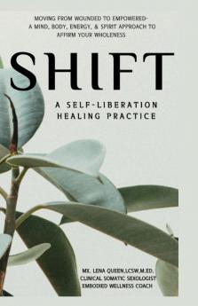 SHIFT A Self-Liberation Healing Practice