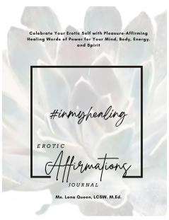 #InMyHealing Erotic Affirmations Journal