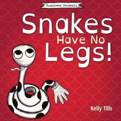 Snakes Have No Legs