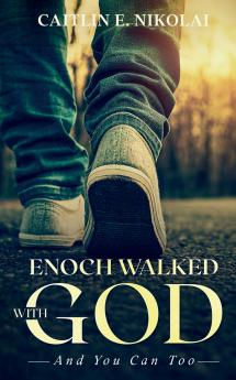 Enoch Walked with God