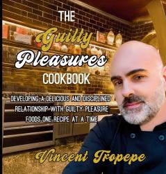 The Guilty Pleasure Cookbook