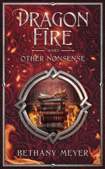 DragonFire and Other Nonsense