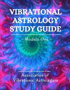 Vibrational Astrology Study Guide Module One
