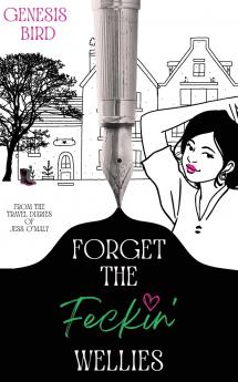 Forget the Feckin' Wellies