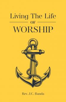 Living the Life of Worship