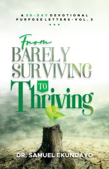 From Barely Surviving to Thriving | Purpose Letters Vol 3 | A 30-Day Devotional
