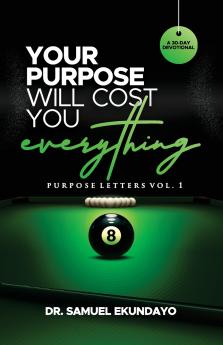Your Purpose Will Cost You Everything | Purpose Letters Vol 1 | A 30-Day Devotional
