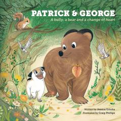 Patrick and George - A bully a bear and a change of heart (Book 2)