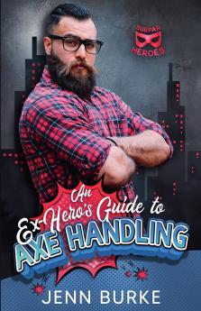 An Ex-Hero's Guide to Axe Handling