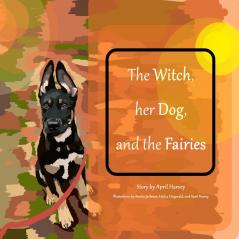 The Witch Her Dog and the Fairies