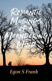Romantic Musings of a Meandering Mind