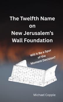 The Twelfth Name on New  Jerusalem's Wall Foundation