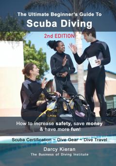 The Ultimate Beginner's Guide to Scuba Diving (2nd Ed.)