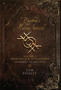 Paschia's Hidden Journals - Volume I