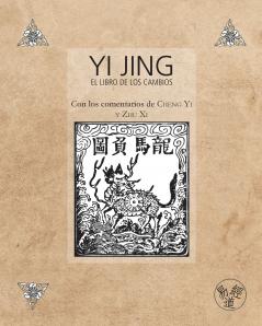 Yi Jing - El Libro de los Cambios - Con los comentarios de Cheng Yi y Zhu Xi