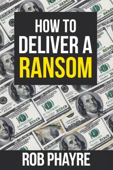How To Deliver A Ransom