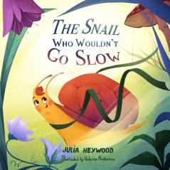 The Snail Who Wouldn't Go Slow