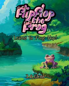 Flipflop the Frog Learns to Frog Hop!