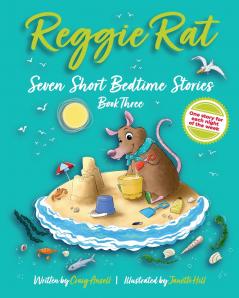 Reggie Rat Seven Short Bedtime Stories Book 3
