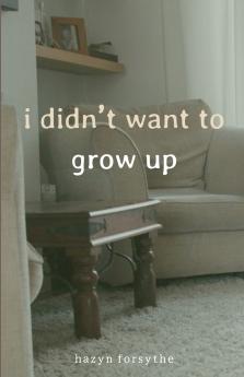 i didn't want to grow up