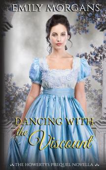 Dancing with the Viscount (The Howertys Prequel Novella)