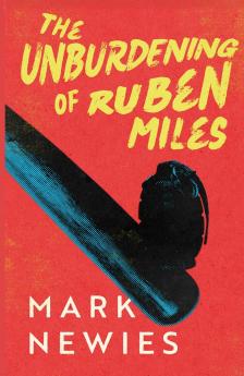 THE UNBURDENING OF RUBEN MILES