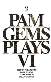 Pam Gems Plays 6