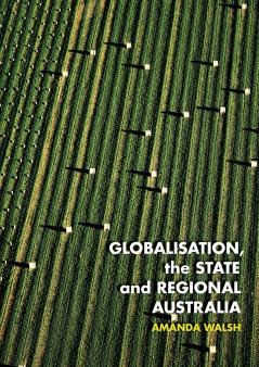Globalisation the State and Regional Australia