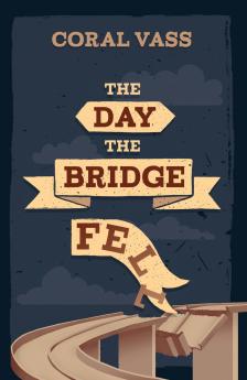 The Day the Bridge Fell