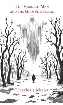 The Haunted Man and the Ghost's Bargain