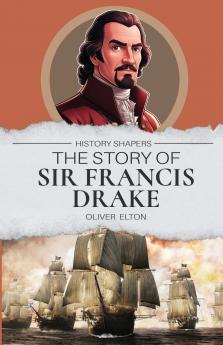 The Story of Sir Francis Drake